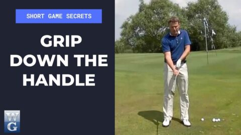 Grip Down The Handle In The Chip Shot