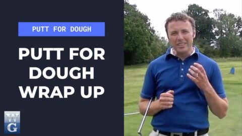 Putt For Dough Wrap Up