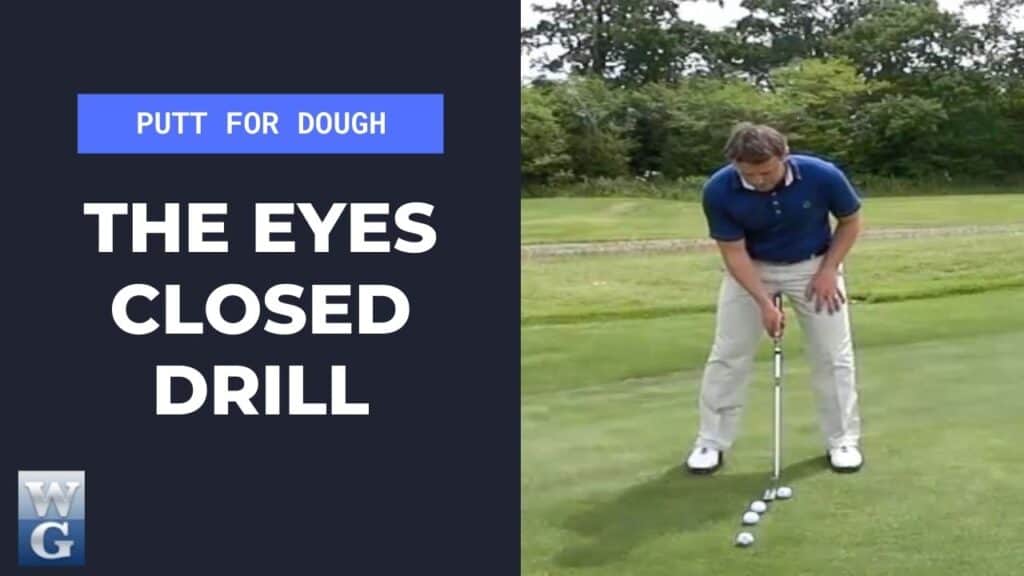 The Eyes Closed Putting Drill